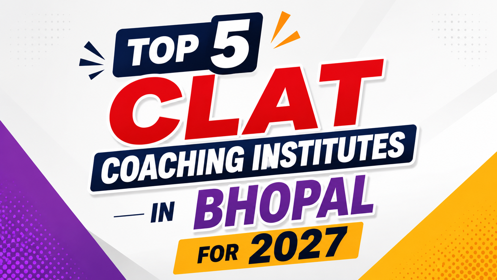 Top 5 CLAT Coaching Institutes in Bhopal for 2027